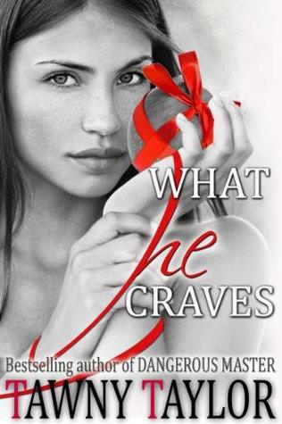 What He Craves (My Alpha Billionaire, #3)