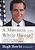A Mormom in the White House?: 10 Things Every American Should Know about Mitt Romney