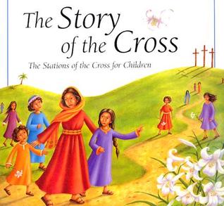 The Story of the Cross: The Stations of the Cross for Children (Hardcover)