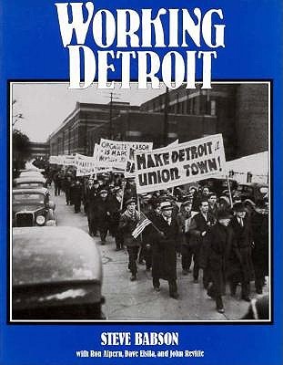 Working Detroit: The Making of a Union Town (Paperback)