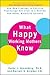 What Happy Working Mothers Know: How New Findings in Positive Psychology Can Lead to a Healthy and Happy Work/Life Balance