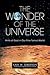 The Wonder of the Universe:...