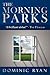The Morning Parks by Dominic Ryan The Morning Parks by Dominic Ryan