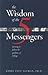 The Wisdom of the 5 Messengers: Learning to Follow the Guidance of Feelings