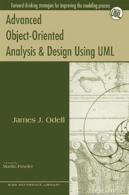Advanced Object-Oriented Analysis and Design Using UML (SIGS Reference Library, Series Number 12)