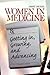 Women in Medicine: Getting In, Growing, and Advancing (Surviving Medical School series)