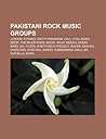 Pakistani Rock Music Groups: Strings, Junoon, Vital Signs, Entity Paradigm, Call, Zeest, Mekaal Hasan Band, Noori, Jal, Fuz n, Roxen, Overload