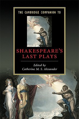 The Cambridge Companion to Shakespeare's Last Plays (Cambridge Companions to Literature)