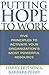 Putting Hope to Work: Five Principles to Activate Your Organization's Most Powerful Resource
