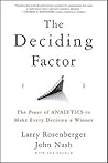 The Deciding Factor: The Power of Analytics to Make Every Decision a Winner