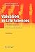 Valuation in Life Sciences: A Practical Guide