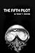 The Fifth Pilot by Vincent T. Ciaramella