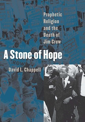 A Stone of Hope: Prophetic Religion and the Death of Jim Crow (Hardcover)
