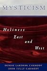 Mysticism: Holiness East and West