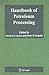 Handbook of Petroleum Processing