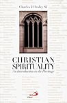 Christian Spirituality: An Introduction to the Heritage