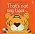 That's Not My Tiger (Usborne Touchy-Feely Books)