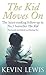 Kid Moves On by Kevin  Lewis