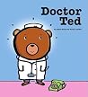 Doctor Ted by Andrea Beaty Doctor Ted by Andrea Beaty