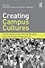 Creating Campus Cultures by Samuel D. Museus