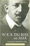 W. E. B. Du Bois on Asia: Crossing the World Color Line