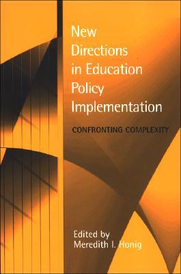 New Directions in Education Policy Implementation: Confronting Complexity (Paperback)
