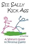 See Sally Kick Ass: A Woman's Guide to Personal Safety