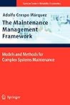 The Maintenance Management Framework (Springer Series in Reliability Engineering)
