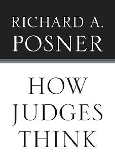 How Judges Think by Richard A. Posner