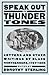 Speak Out In Thunder Tones: Letters And Other Writings By Black Northerners, 1787-1865