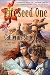 Fireseed One by Catherine Stine