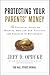 Protecting Your Parents' Money: The Essential Guide to Helping Mom and Dad Navigate the Finances of Retirement – A Compassionate and Effective Handbook for Baby Boomers with Aging Parents