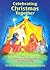 Celebrating Christmas Together: Nativity and Three Kings Plays with Stories and Songs (Festivals (Hawthorn Press))