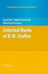 Selected Works of R.M. Dudley (Selected Works in Probability and Statistics)