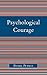 Psychological Courage