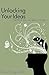 Unlocking Your Ideas