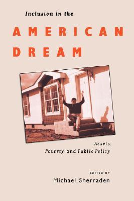 Inclusion in the American Dream: Assets, Poverty, and Public Policy (Paperback)