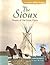 The Sioux: People of the Great Plains (American Indian Nations)
