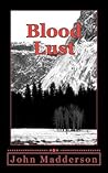 Blood Lust: The Vampire Hunter Blood Lust: The Vampire Hunter