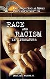 Race and Racism in Literature (Exploring Social Issues through Literature) Race and Racism in Literature (Exploring Social Issues through Literature)