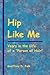 Hip Like Me by Geoffrey D. Falk