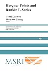 Heegner Points and Rankin L-Series (Mathematical Sciences Research Institute Publications, Series Number 49)