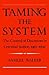 Taming the System: The Cont...