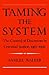 Taming the System by Samuel E. Walker
