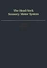 The Head-Neck Sensory Motor System The Head-Neck Sensory Motor System