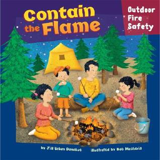 Contain the Flame: Outdoor Fire Safety (How to Be Safe!)