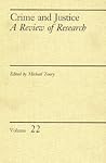 Crime and Justice, Volume 22: An Annual Review of Research (Volume 22) (Crime and Justice: A Review of Research)
