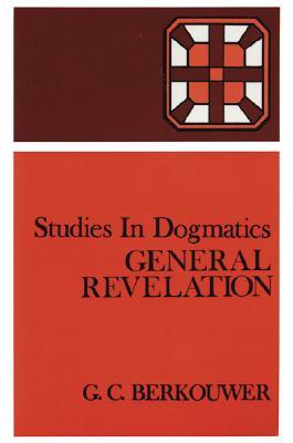 General Revelation (Studies in Dogmatics)