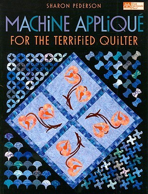 Machine Appliqué for the Terrified Quilter (Paperback)