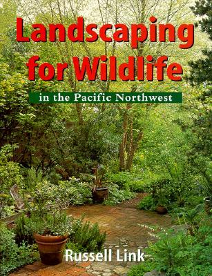 Landscaping for Wildlife in the Pacific Northwest (Paperback)